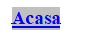 Text Box: Acasa